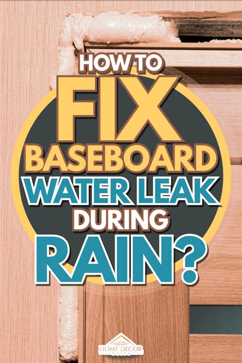 Water Coming From Baseboard When It Rains